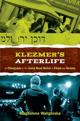 Bild des Verkufers fr Klezmer's Afterlife: An Ethnography of the Jewish Music Revival in Poland and Germany (Paperback or Softback) zum Verkauf von BargainBookStores