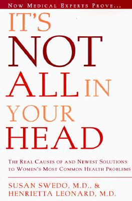 Seller image for It's Not All in Your Head: Now Women Can Discover the Real Causes of Their Most Commonly Misdiagnosed Health Problems (Paperback or Softback) for sale by BargainBookStores