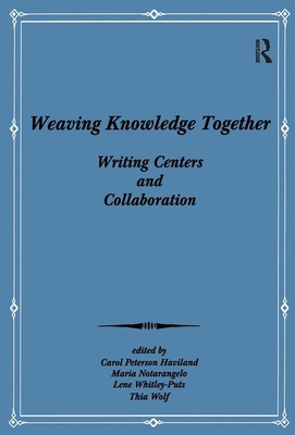 Seller image for Weaving Knowledge Together: Writing Centers and Collaboration (Paperback or Softback) for sale by BargainBookStores