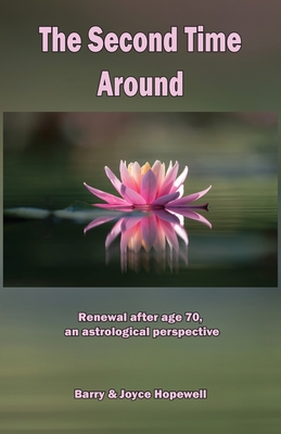 Seller image for The Second Time Around: Renewal after age 70, an astrological perspective (Paperback or Softback) for sale by BargainBookStores