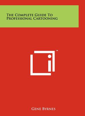 Image du vendeur pour The Complete Guide To Professional Cartooning (Hardback or Cased Book) mis en vente par BargainBookStores