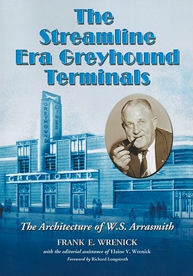 Seller image for The Streamline Era Greyhound Terminals: The Architecture of W.S. Arrasmith (Paperback or Softback) for sale by BargainBookStores