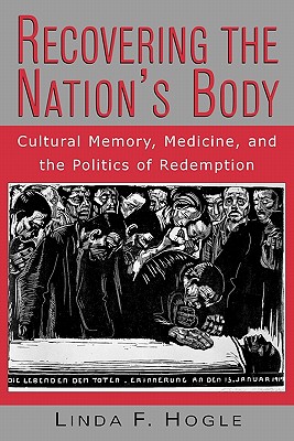 Seller image for Recovering the Nation's Body: Cultural Memory, Medicine, and the Politics of Redemption (Paperback or Softback) for sale by BargainBookStores