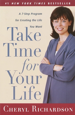 Seller image for Take Time for Your Life: A 7-Step Program for Creating the Life You Want (Paperback or Softback) for sale by BargainBookStores