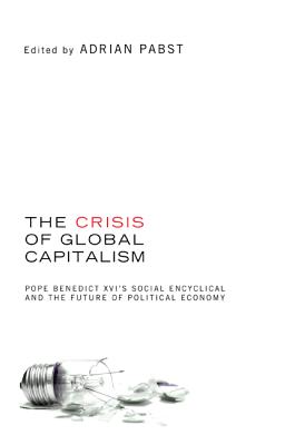 Immagine del venditore per The Crisis of Global Capitalism: Pope Benedict XVI's Social Encyclical and the Future of Political Economy (Paperback or Softback) venduto da BargainBookStores