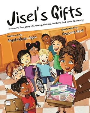 Bild des Verkufers fr Jisel's Gifts: An Inspiring True Story of Empathy, Kindness, and Giving Back to the Community (Multicultural - Ultra Premium Interior (Paperback or Softback) zum Verkauf von BargainBookStores