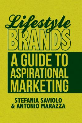 Bild des Verkufers fr Lifestyle Brands: A Guide to Aspirational Marketing (Paperback or Softback) zum Verkauf von BargainBookStores