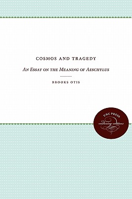 Imagen del vendedor de Cosmos and Tragedy: An Essay on the Meaning of Aeschylus (Paperback or Softback) a la venta por BargainBookStores