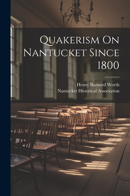 Imagen del vendedor de Quakerism On Nantucket Since 1800 (Paperback or Softback) a la venta por BargainBookStores