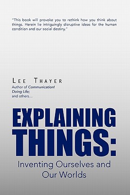 Seller image for Explaining Things: Inventing Ourselves and Our Worlds (Paperback or Softback) for sale by BargainBookStores