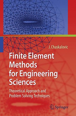 Bild des Verkufers fr Finite Element Methods for Engineering Sciences: Theoretical Approach and Problem Solving Techniques (Hardback or Cased Book) zum Verkauf von BargainBookStores