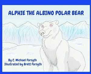 Seller image for Alphie the Albino Polar Bear (Hardback or Cased Book) for sale by BargainBookStores