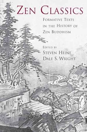 Immagine del venditore per Zen Classics : Formative Texts In The History Of Zen Buddhism venduto da GreatBookPricesUK