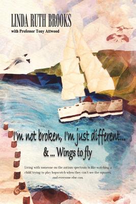 Imagen del vendedor de I'm not broken, I'm just different & Wings to fly: Living with Asperger's Syndrome (Paperback or Softback) a la venta por BargainBookStores