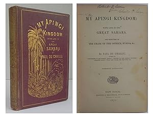 My Apingi kingdom: with life in the great Sahara. And sketches of the chase of the ostrich, hyena...