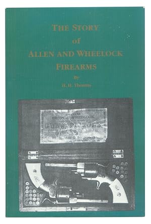 Seller image for The Story of Allen and Wheelock Firearms. for sale by The Bookworm