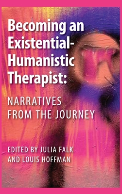 Bild des Verkufers fr Becoming an Existential-Humanistic Therapist: Narratives from the Journey (Hardback or Cased Book) zum Verkauf von BargainBookStores