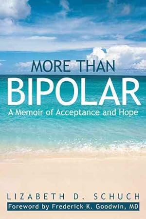 Imagen del vendedor de More Than Bipolar : A Memoir of Acceptance and Hope a la venta por GreatBookPricesUK