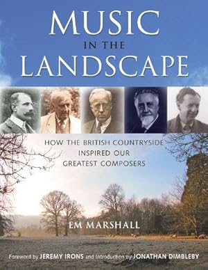 Seller image for Music in the Landscape: How the British Countryside Inspired Our Greatest Composers for sale by WeBuyBooks