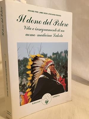 Seller image for Il dono del Potere: Vita e insegnamenti di un uomo-medicina Lakota. for sale by Versandantiquariat Waffel-Schrder