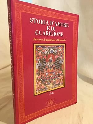 Immagine del venditore per Storia d'Amore e die Guarigione: Percorso di guarigione al femminile. venduto da Versandantiquariat Waffel-Schrder