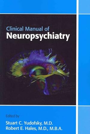 Bild des Verkufers fr Clinical Manual of Neuropsychiatry zum Verkauf von GreatBookPrices