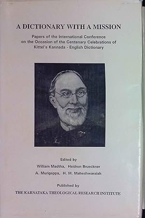 Imagen del vendedor de A Dictionary with a Mission: Papers of the International Conference on the Occasion of the Centenary Celebrations of Kittel's Kannada-English Dictionary a la venta por books4less (Versandantiquariat Petra Gros GmbH & Co. KG)