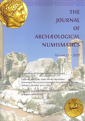 Image du vendeur pour *Proceedings of the International Conference Coins for the Gods, Coins for the Merchants. Economy of the sacred compared to the economy of profane (Athens-October 24-25 2019). The Journal of Archaeological Numismatics, volume 12-2022 mis en vente par Librairie Archaion