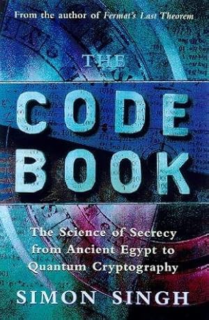 Bild des Verkufers fr The Code Book: The Science of Secrecy from Ancient Egypt to Quantum Cryptography zum Verkauf von WeBuyBooks