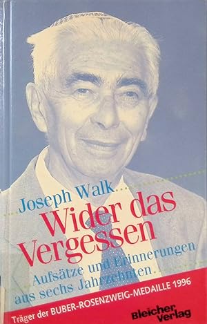 Seller image for Wider das Vergessen : Aufstze und Erinnerungen aus sechs Jahrzehnten. for sale by books4less (Versandantiquariat Petra Gros GmbH & Co. KG)