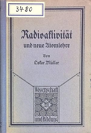 Imagen del vendedor de Radioaktivitt und neue Atomlehre. Wissenschaft und Bildung , 222 a la venta por books4less (Versandantiquariat Petra Gros GmbH & Co. KG)