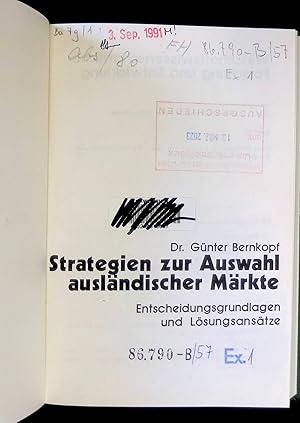 Strategien zur Auswahl ausländischer Märkte : Entscheidungsgrundlagen u. Lösungsansätze. Schrifte...