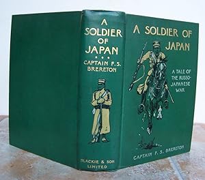 Imagen del vendedor de A SOLDIER OF JAPAN. A Tale of the Russo-Japanese War. a la venta por Roger Middleton P.B.F.A.