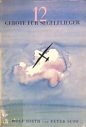 Imagen del vendedor de 12 Gebote fr Segelflieger a la venta por books4less (Versandantiquariat Petra Gros GmbH & Co. KG)