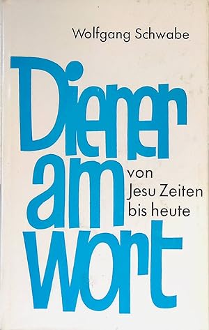 Bild des Verkufers fr Diener am Wort : Von Jesu Zeiten bis Heute. zum Verkauf von books4less (Versandantiquariat Petra Gros GmbH & Co. KG)
