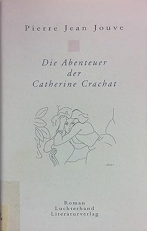 Seller image for Die Abenteuer der Catherine Crachat for sale by books4less (Versandantiquariat Petra Gros GmbH & Co. KG)