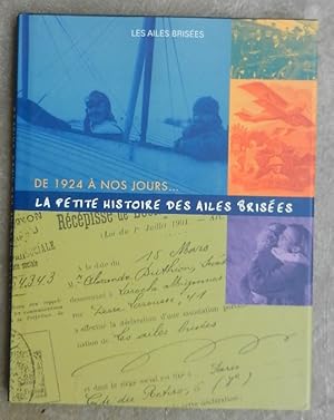 La petite histoire des ailes brisées. De 1924 à nos jours.