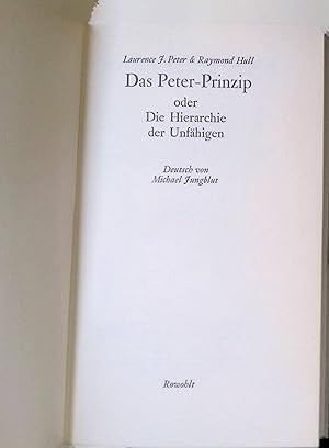 Bild des Verkufers fr Das Peter-Prinzip oder Die Hierarchie der Unfhigen. zum Verkauf von books4less (Versandantiquariat Petra Gros GmbH & Co. KG)