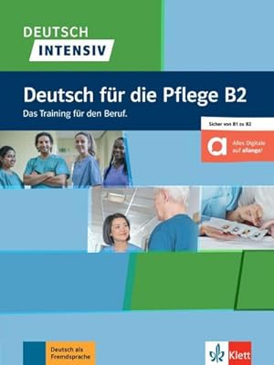 Imagen del vendedor de Deutsch intensiv Deutsch fr die Pflege B2. Buch + Online : Das Training fr den Beruf a la venta por AHA-BUCH GmbH