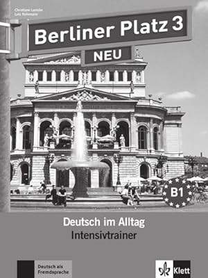 Bild des Verkufers fr Berliner Platz 3 NEU : Deutsch im Alltag - Intensivtrainer. Niveau B1 zum Verkauf von AHA-BUCH GmbH