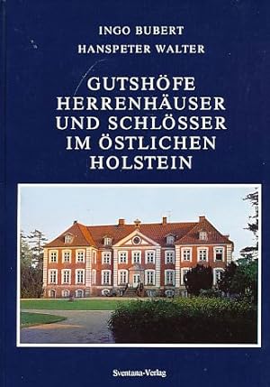 Bild des Verkufers fr Gutshfe, Herrenhuser und Schlsser im stlichen Holstein. zum Verkauf von Fundus-Online GbR Borkert Schwarz Zerfa