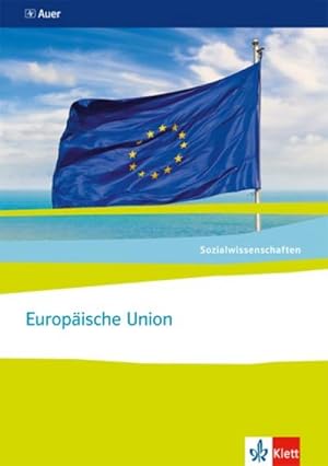 Bild des Verkufers fr Sozialwissenschaften. Europische Union. Themenhefte fr die Sekundarstufe II zum Verkauf von AHA-BUCH GmbH