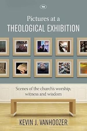 Immagine del venditore per Pictures at a Theological Exhibition: Scenes Of The Church'S Worship, Witness And Wisdom venduto da WeBuyBooks