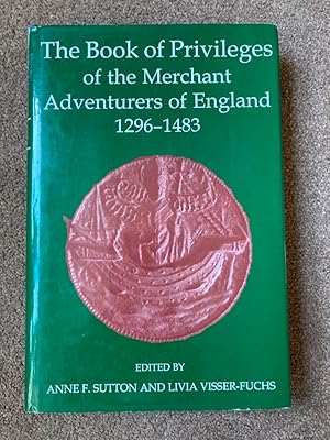 The Book of Privileges of the Merchant Adventurers of England, 1296-1483