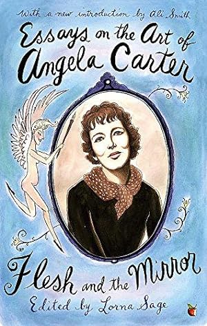Bild des Verkufers fr Essays On The Art Of Angela Carter: Flesh and the Mirror zum Verkauf von WeBuyBooks