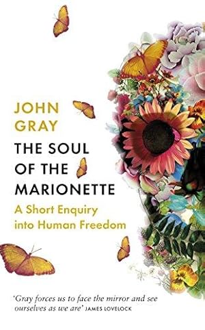 Seller image for The Soul of the Marionette: A Short Enquiry into Human Freedom for sale by WeBuyBooks
