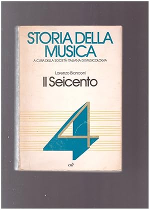 Bild des Verkufers fr Storia della musica. Il Seicento vol. IV zum Verkauf von librisaggi