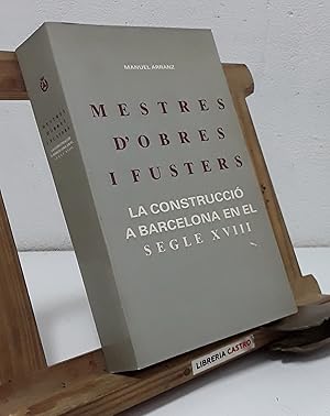 Seller image for Mestres d'obres i fusters. La construcci a Barcelona en el Segle XVIII for sale by Librera Castro
