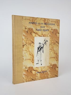 MARCH OF THE FIRST DRAGOONS TO THE ROCKY MOUNTAINS IN 1835: THE DIARIES AND MAPS OF LEMUEL FORD [...