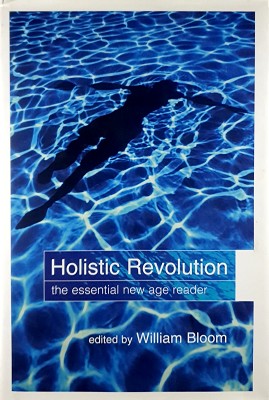 Holistic Revolution: The Essential Reader